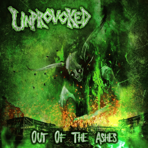 Unprovoked : Out of the Ashes